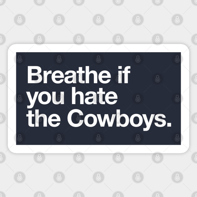 Breathe if you hate the Cowboys Sticker by BodinStreet